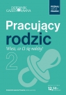 Pracujący rodzic - wiesz, co Ci się należy!