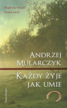 Każdy żyje jak umie - Mularczyk Andrzej