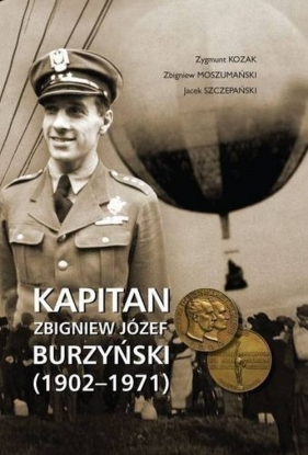 Kapitan Zbigniew Józef Burzyński (1902-1971) - Kozak Zygmunt, Moszumański Zbigniew, Szczepański Jacek