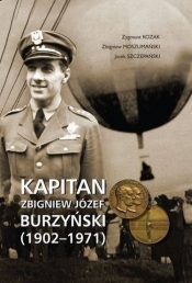 Kapitan Zbigniew Józef Burzyński (1902-1971) - Szczepański Jacek, Moszumański Zbigniew, Kozak Zygmunt