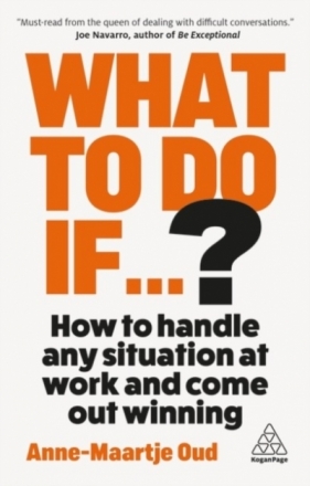What To Do If...?: 35 Questions You'll Need to Answer at Work - Anne-Maartje Oud
