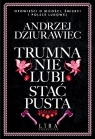  Trumna nie lubi stać pusta