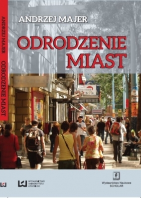 ODRODZENIE MIAST - Andrzej Majer