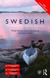 Colloquial Swedish: The Complete Course for Beginners - Holmes Philip, Savenberg Jennie, Serin Gunilla