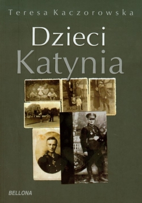 Dzieci Katynia - Kaczorowska Teresa