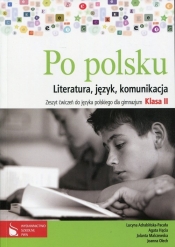 Po polsku 2 Zeszyt ćwiczeń do języka polskiego Literatura, język, komunikacja