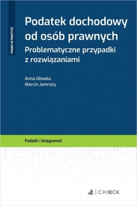 Podatek dochodowy od osób prawnych - Anna Główka, Marcin Jamroży