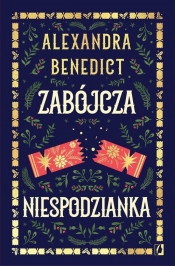 Zabójcza niespodzianka - Alexandra Benedict
