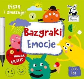 Bazgraki. Emocje 3-6 lat. Kapitan Nauka - Monika Sobkowiak