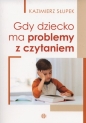 Gdy dziecko ma problemy z czytaniem - Kazimierz Słupek