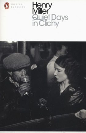 Quiet Days in Clichy - Miller Henry