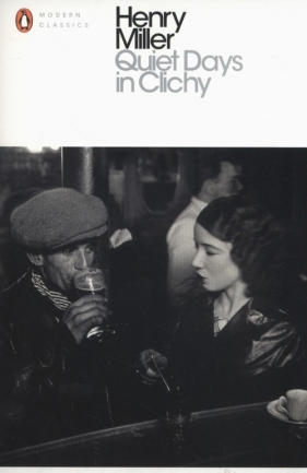 Quiet Days in Clichy - Henry Miller