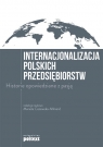 Internacjonalizacja polskich przedsiębiorstw Historie opowiedziane z Opracowanie zbiorowe