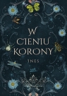 W cieniu korony Ines