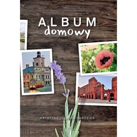 Album domowy - Krystyna Jolanta Sarosiek