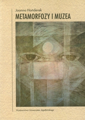 Metamorfozy i muzea - Handerek Joanna