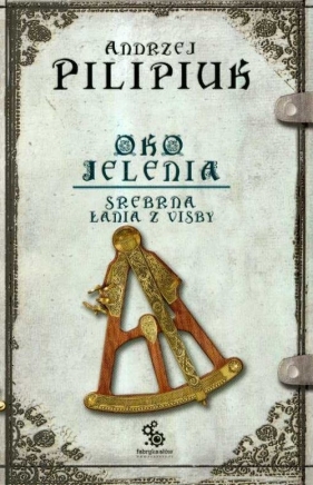 Oko jelenia Srebrna Łania z Visby - Andrzej Pilipiuk
