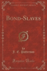 Bond-Slaves (Classic Reprint)