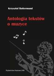 Antologia tekstów o muzyce - Rottermund Krzysztof