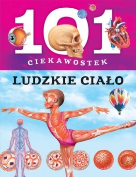 101 ciekawostek. Ludzkie ciało - Niko Dominiguez, Miriam Baquero