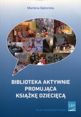 Biblioteka aktywnie promująca książkę dziecięcą - Gęborska Marlena
