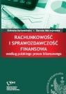 Rachunkowość i sprawozdawczość finansowa według polskiego prawa bilansowego Elżbieta Kalwasińska, Danuta Maciejowska