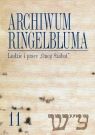 Archiwum Ringelbluma Konspiracyjne Archiwum Getta Warszawy Tom 11 Ludzie i