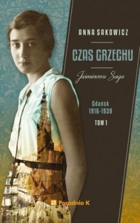 Jaśminowa saga T.1 Czas grzechu - Anna Sakowicz