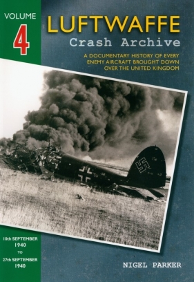 Luftwaffe Crash Archive Volume 4 - Parker Nigel