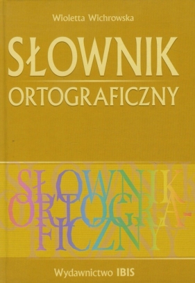 Słownik ortograficzny - Wichrowska Wioletta