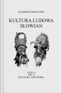 Kultura Ludowa Słowian Część 2 Tom 2 Kultura duchowa - Kazimierz Moszyński