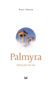 Palmyra której już nie ma - Paul Veyne