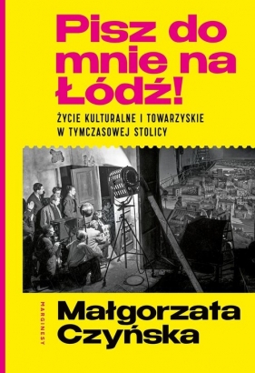 Pisz do mnie na Łódź! - Małgorzata Czyńska