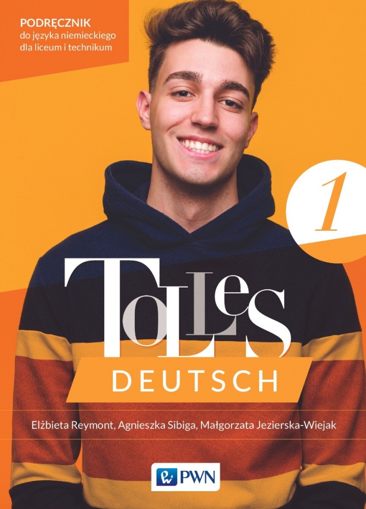 Tolles Deutsch 1. A1. Podręcznik do języka niemieckiego dla liceum i technikum
