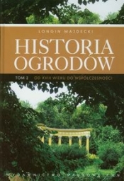 Historia ogrodów Tom 2 - Longin Majdecki