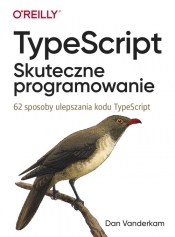TypeScript Skuteczne programowanie - Vanderkam Dan