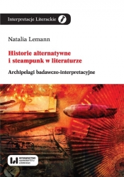Historie alternatywne i steampunk w literaturze - Lemann Natalia