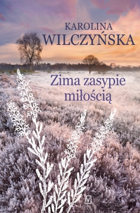 Zima zasypie miłością - Karolina Wilczyńska