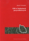 GIS w badaniach przyrodniczych  Urbański Jacek