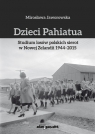 Dzieci Pahiatua Studium losów polskich sierot w Nowej Zelandii 1944-2015 Jaworowska Mirosława