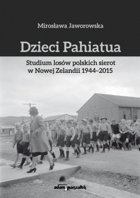 Dzieci Pahiatua - Jaworowska Mirosława
