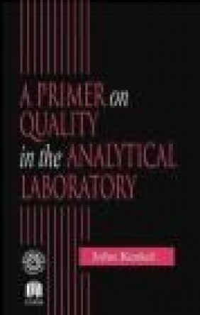 Primer on Quality in Anaytical Laboratory John Kenkel