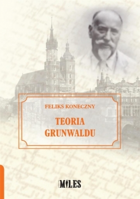 Teoria Grunwaldu - Feliks Koneczny