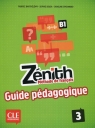 Zénith 3 Niveau B1 Guide pédagogique Barthelemy Fabrice, Sousa Sophie, Sperandio Caroline