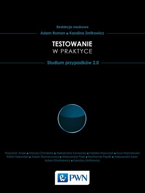 Testowanie oprogramowania w praktyce Studium przypadków 2.0