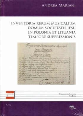 Inventoria rerum musicalium domum societatis iesu in polonia et lituania tempore suppressionis - Mariani Andrea
