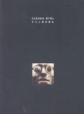 Obrazy, obrazki, obrazeczki. Antologia czeskiej myśli filmowej. Tom I - <br />