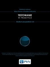 Testowanie oprogramowania w praktyce Studium przypadków 2.0 - Adam Roman, Karolina Zmitrowicz