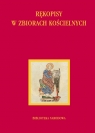 Rękopisy w zbiorach kościelnych Zbiory Rękopisów w Polsce, tom 2 Makowski Tomasz