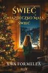 Świeć gwiazdeczko mała, świeć Ewa Formella